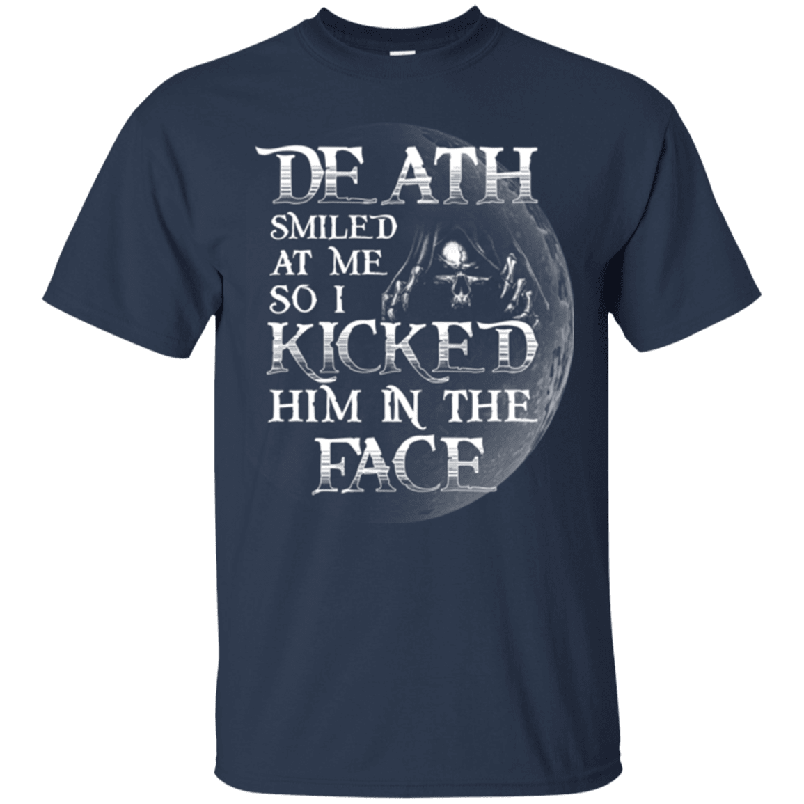 Military T-Shirt "Death Smiled At Me I Kicked Him In The Face"-TShirt-General-Veterans Nation