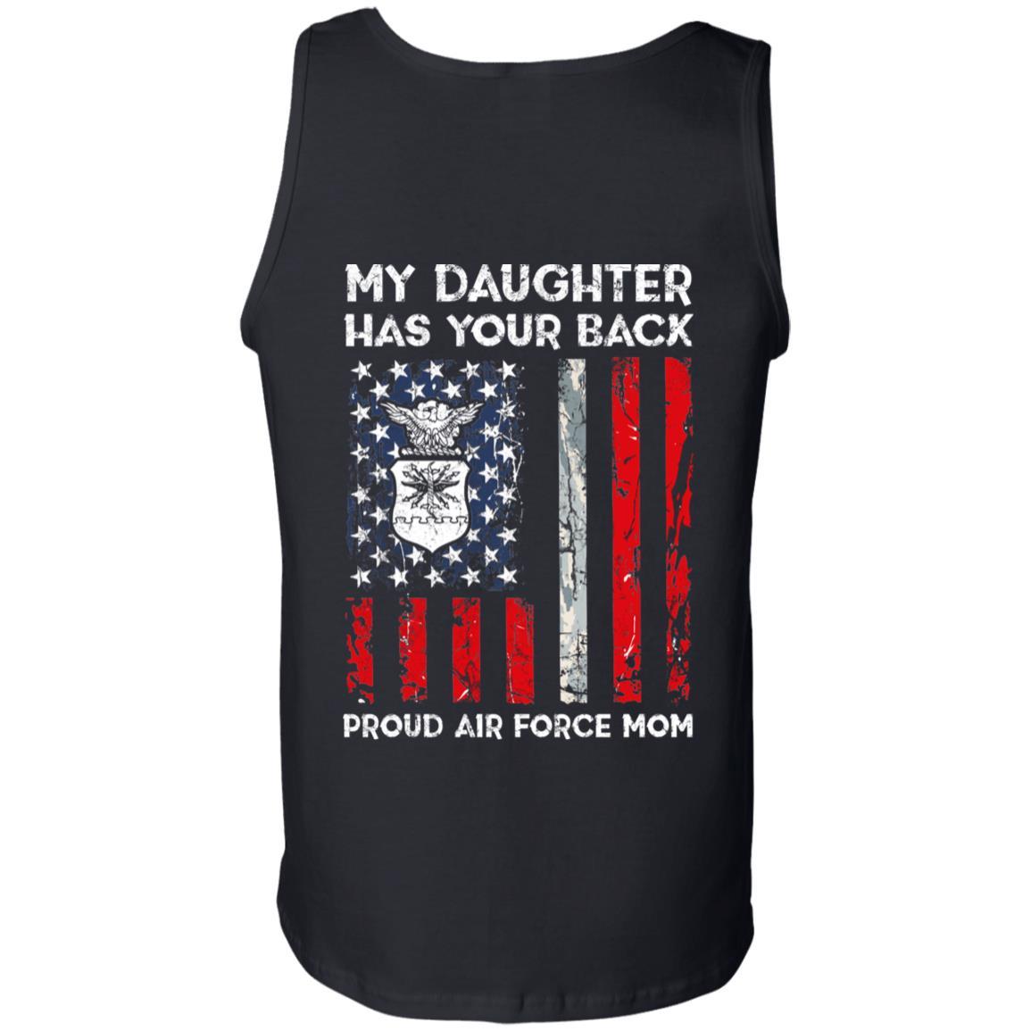 My Daughter Has Your Back - Proud Air Force Mom Men T Shirt On Back-TShirt-USAF-Veterans Nation