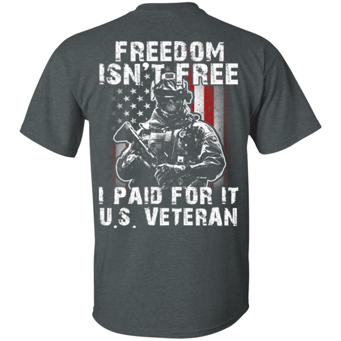 Military T-Shirt "Freedom Isn't Free US Veteran Paid For It"-TShirt-General-Veterans Nation