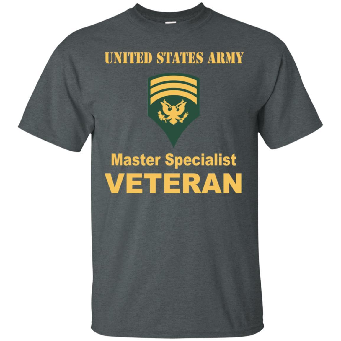 US Army E-7 SPC E7 Specialist Master Specialist Veteran Men T Shirt On Front-TShirt-Army-Veterans Nation