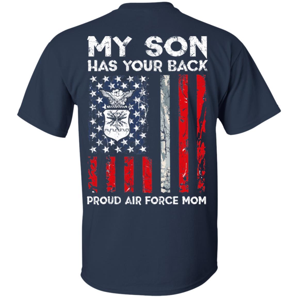 My Son Has Your Back - Proud Air Force Mom Men T Shirt On Back-TShirt-USAF-Veterans Nation
