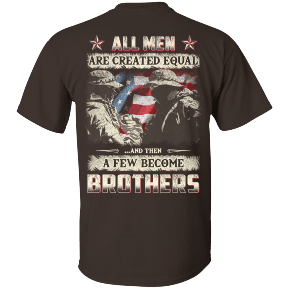 Military T-Shirt "Veteran - All Men Create Aqual A Few Become Brothers"-TShirt-General-Veterans Nation