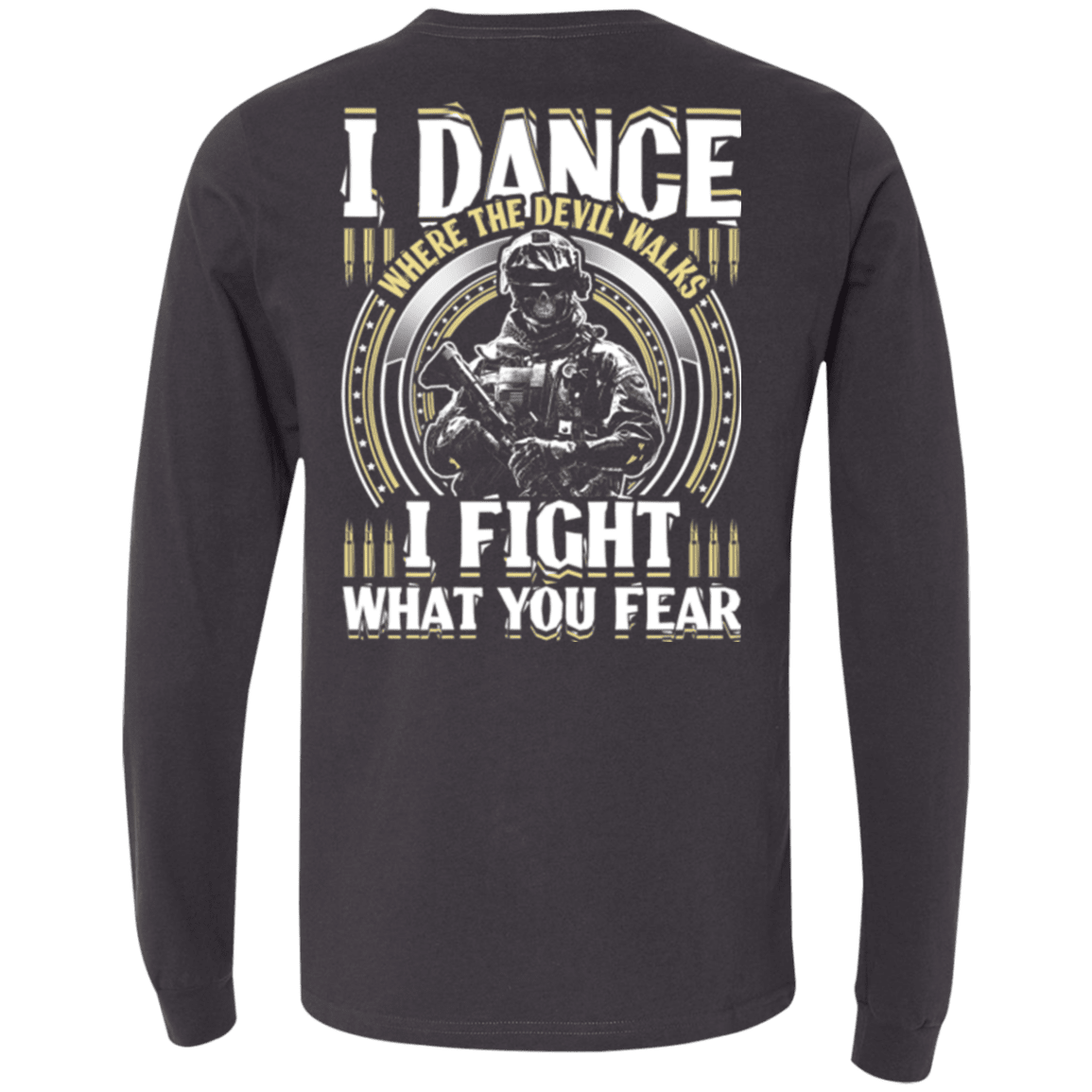 Military T-Shirt "Veteran Dance Where Devil Walks, Fight What You Fear"-TShirt-General-Veterans Nation