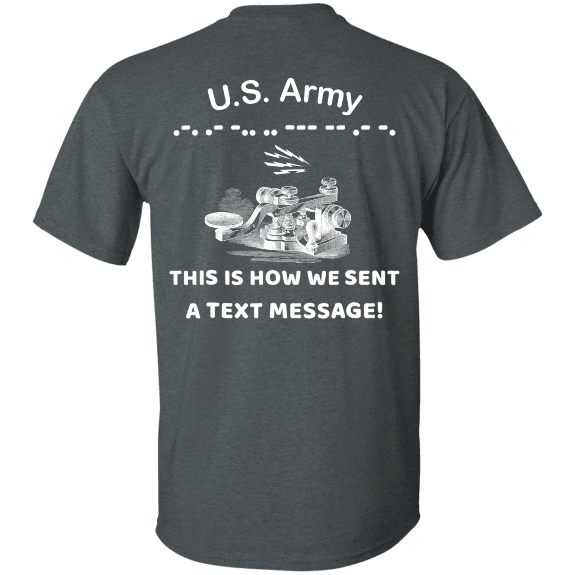 US Army This is How We Sent a Text Message Men Back T Shirts-TShirt-Army-Veterans Nation