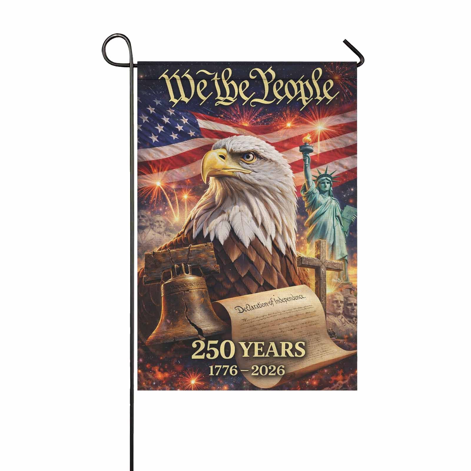 We The People America 250 Garden Flag 1776–2026 Patriotic Decor