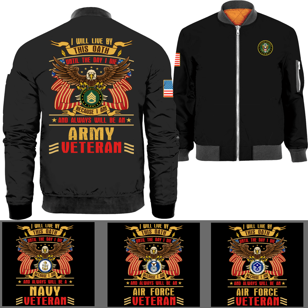 I Will Live By This Oath Until The Day I Die Because I Am And Always Will Be A Veteran Bomber Jacket-Bomber-AllBranch-Veterans Nation