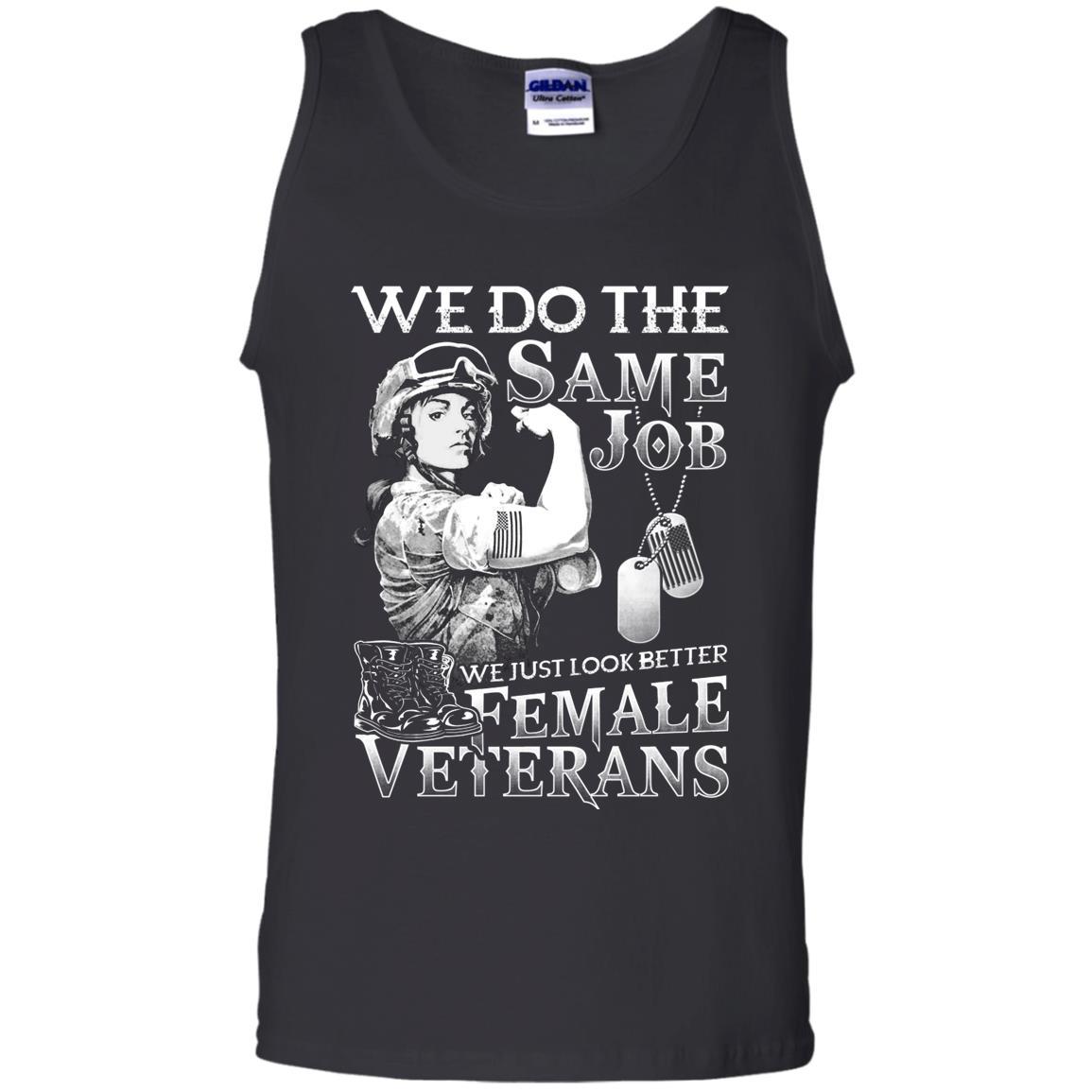 Military T-Shirt "Female Veterans We Do The Same Jobs And Look Better Women On" Front-TShirt-General-Veterans Nation