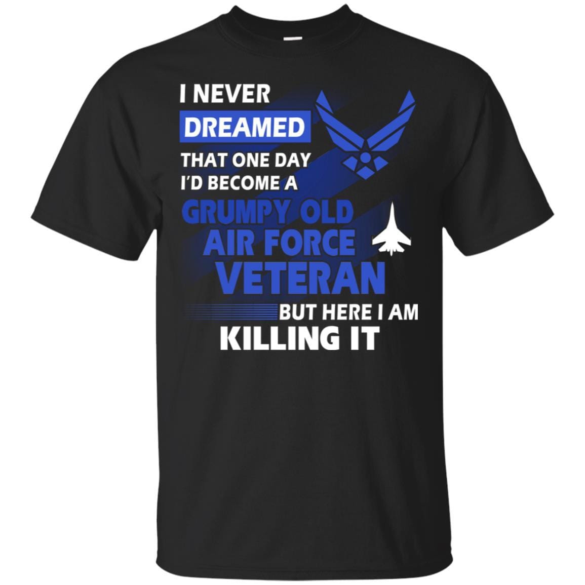 US Air Force Grumpy Old Veteran T-Shirt On Front-TShirt-USAF-Veterans Nation