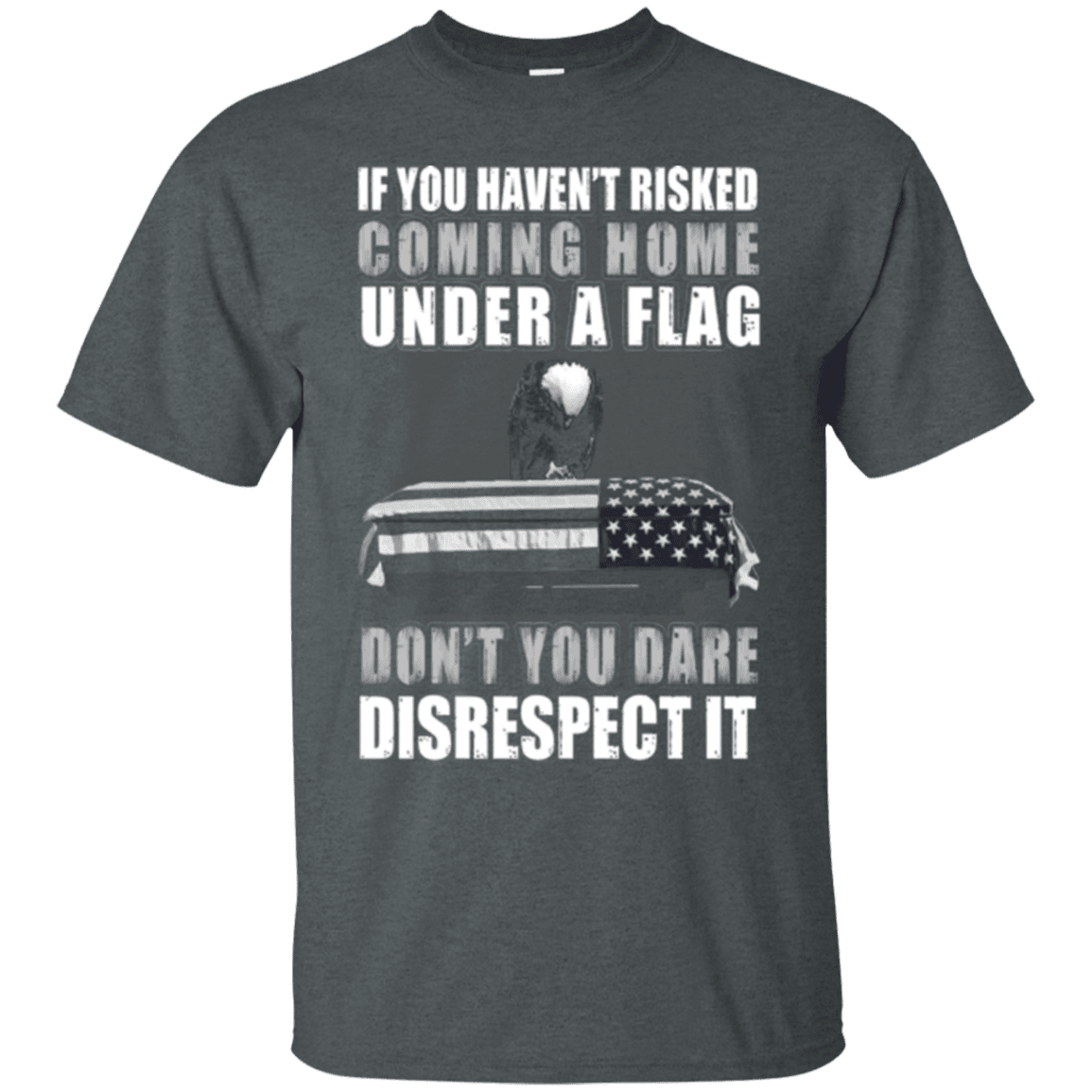 Military T-Shirt "Under A Flag Disrespect It"-TShirt-General-Veterans Nation