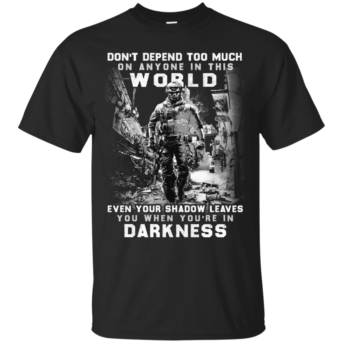 Military T-Shirt "DON'T DEFEND TOO MUCH ANYONE IN THIS WORLD"-TShirt-General-Veterans Nation