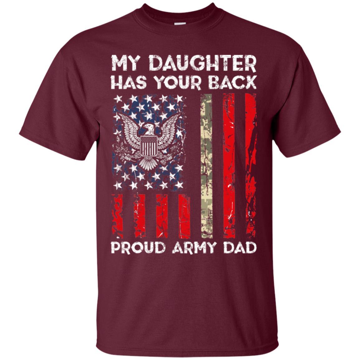 My Daughter Has Your Back - Proud Army Dad Men T Shirt On Front-TShirt-Army-Veterans Nation