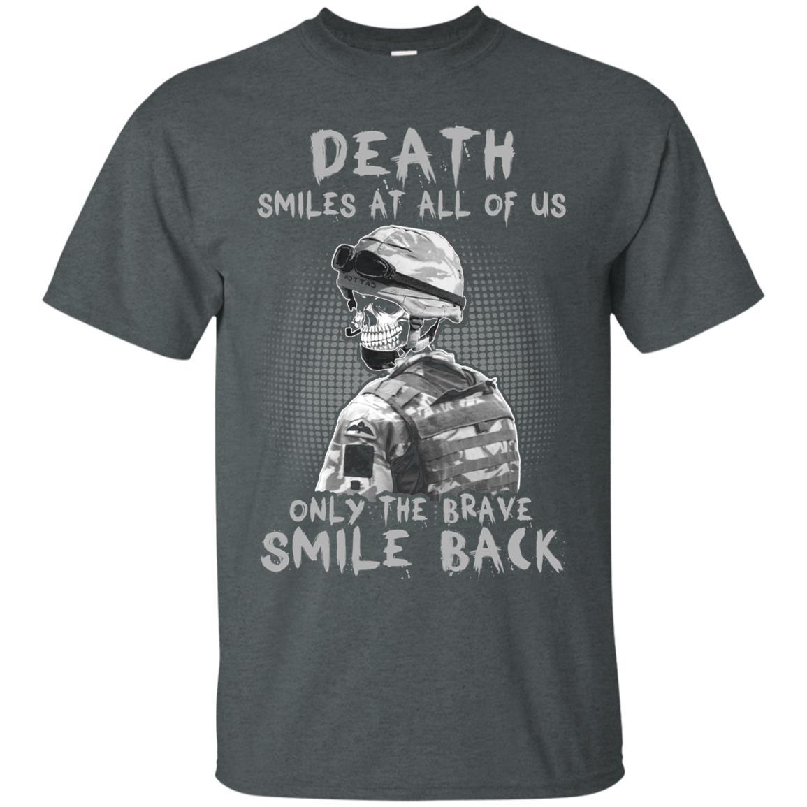 Military T-Shirt "Death Smiles At All Of Us - Only the Brave Smiles Back Men On" Front-TShirt-General-Veterans Nation