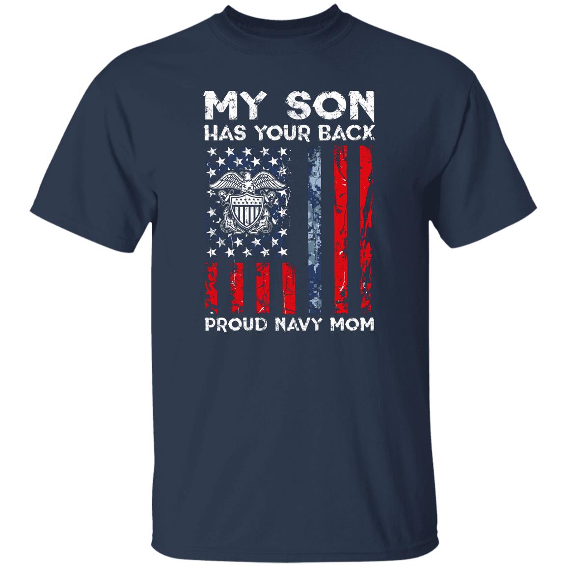 My Son Has Your Back - Proud Navy Mom