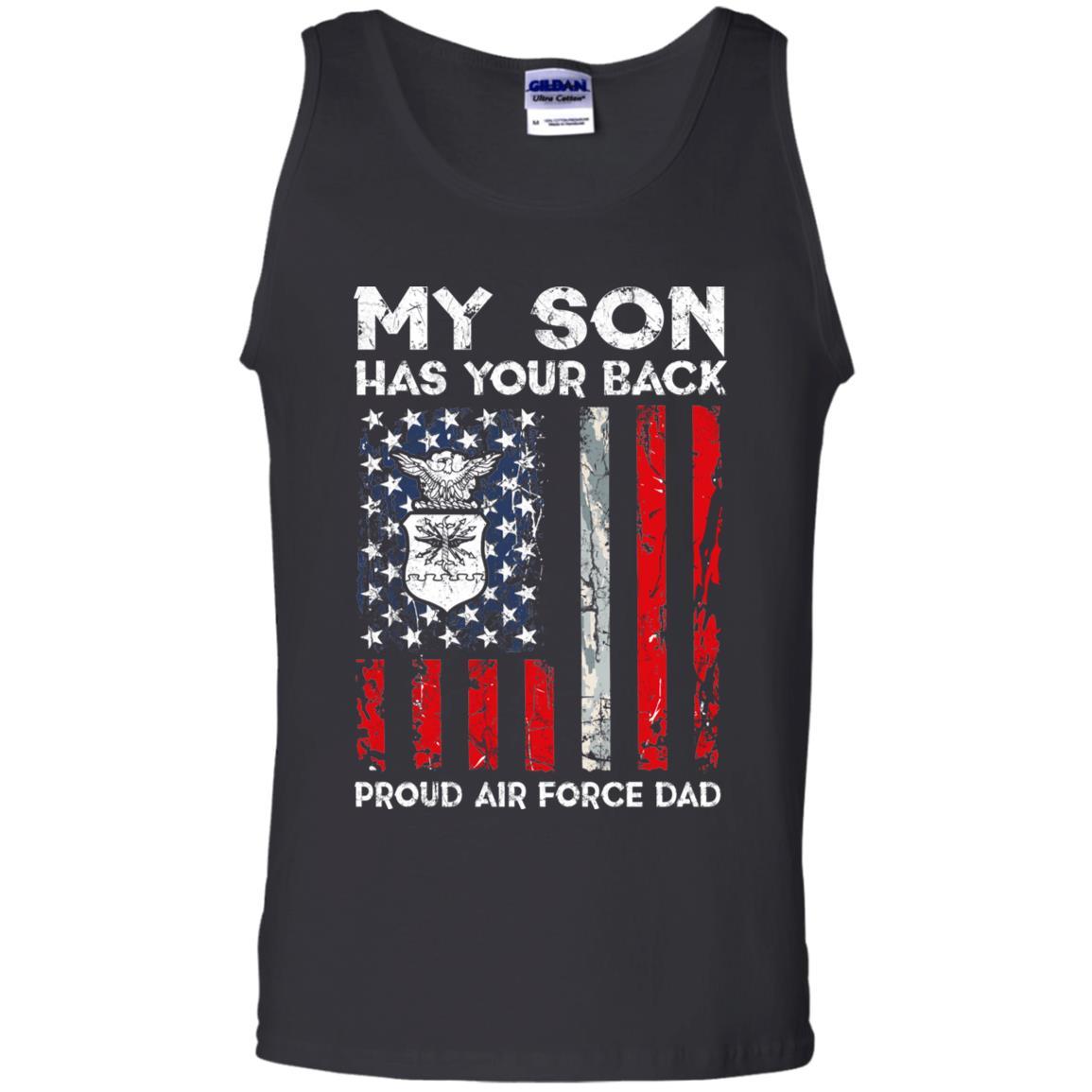 My Son Has Your Back - Proud US Air Force Dad Men T Shirt On Front-TShirt-USAF-Veterans Nation