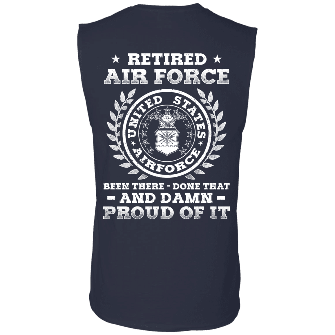 Retired Air Force Been There Done That And Damn Back T Shirts-TShirt-USAF-Veterans Nation