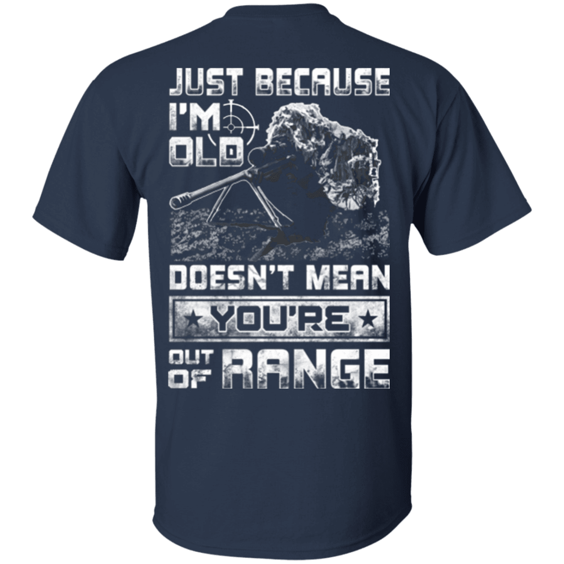 Military T-Shirt "Veteran - I'am Old Does not Mean You Are Out Of Range"-TShirt-General-Veterans Nation