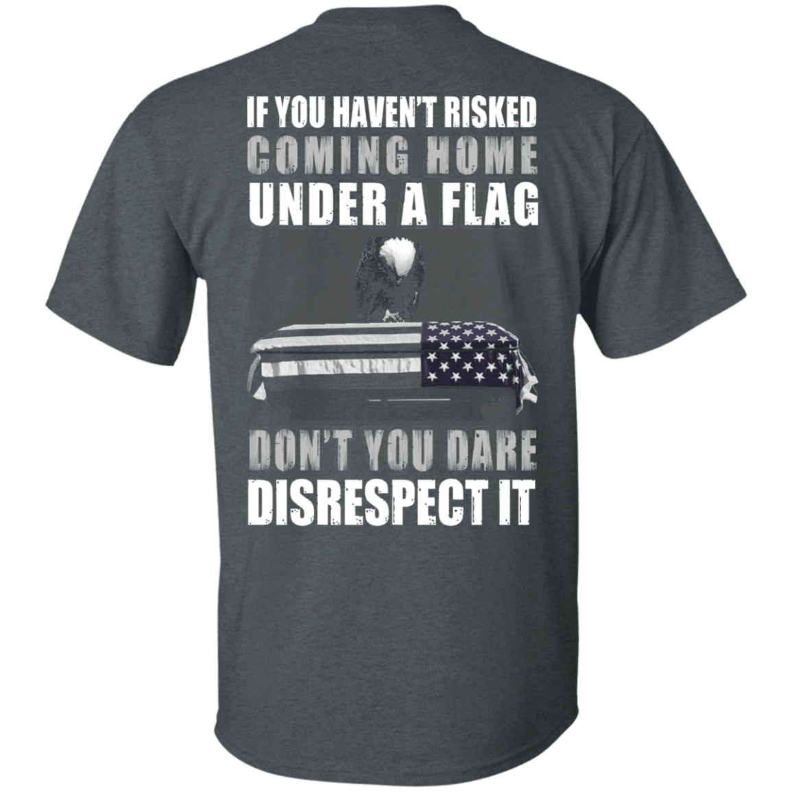 Military T-Shirt "Under A Flag Disrespect It" Men Back-TShirt-General-Veterans Nation