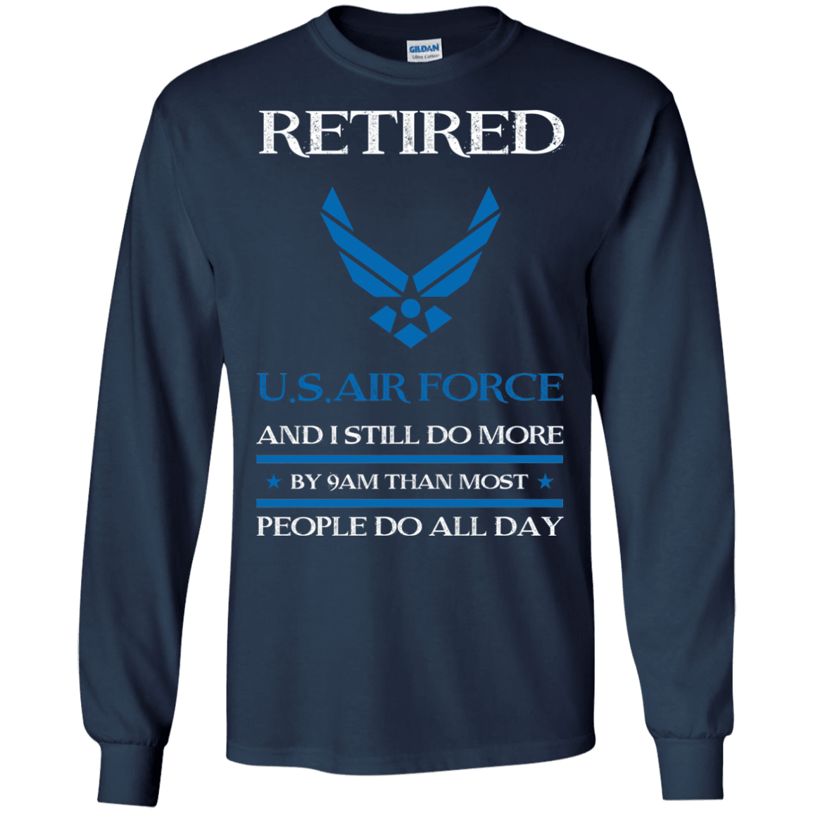 Retired Air Force I Still Do More Men Front T Shirts-TShirt-USAF-Veterans Nation