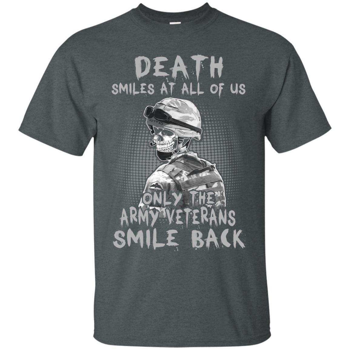 Death Smiles At All Of Us - Only The Army Veterans Smile Back Men T Shirt On Front-TShirt-Army-Veterans Nation