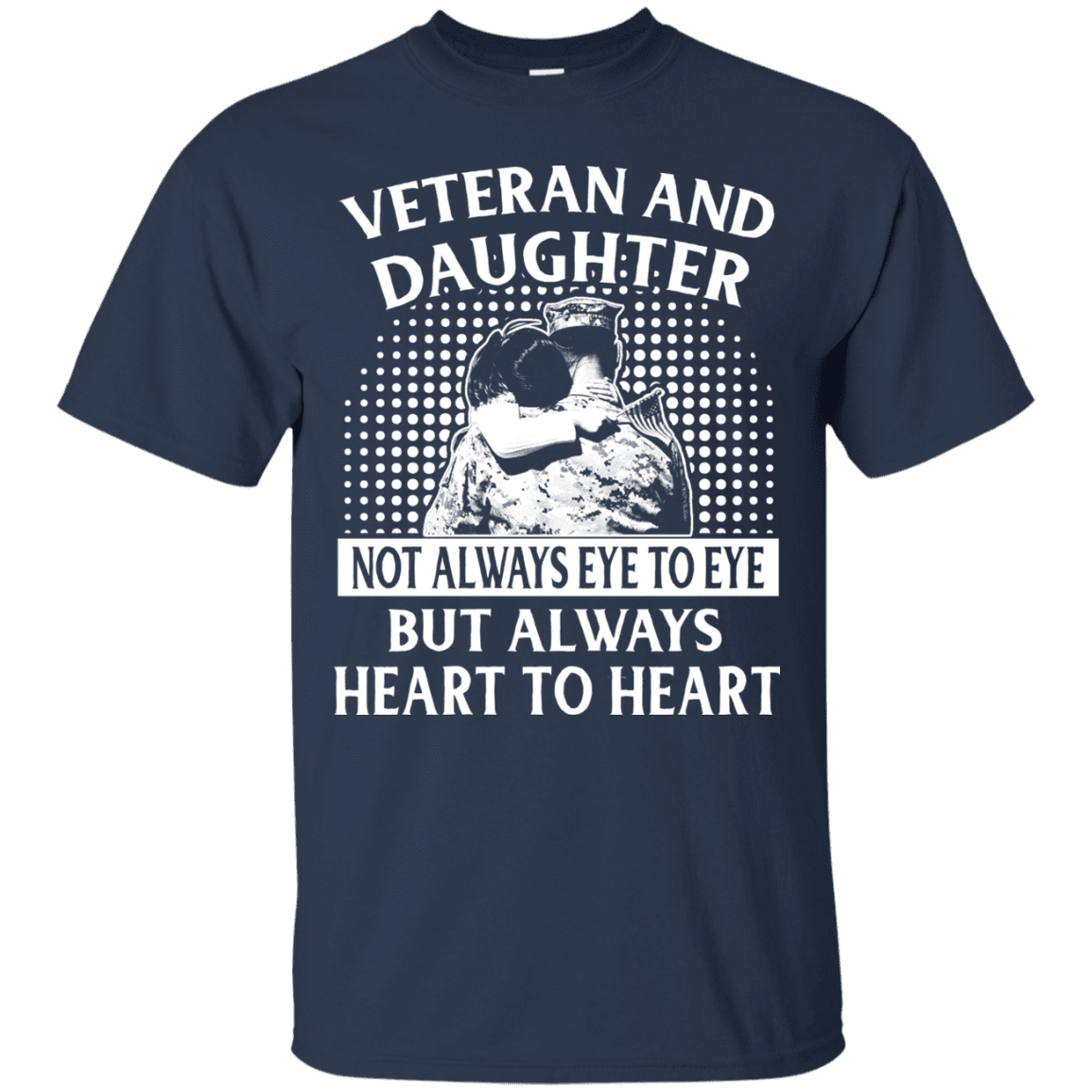 Military T-Shirt "Veteran And Daughter Always Heart To Heart"-TShirt-General-Veterans Nation