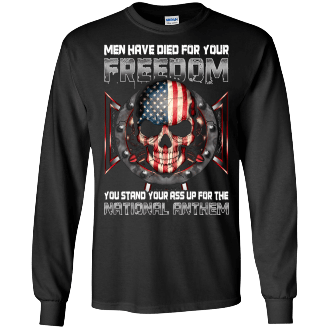 Military T-Shirt "MEN HAVE DIED FOR YOUR FREEDOM STAND UP FOR THE NATIONAL ANTHEM"-TShirt-General-Veterans Nation