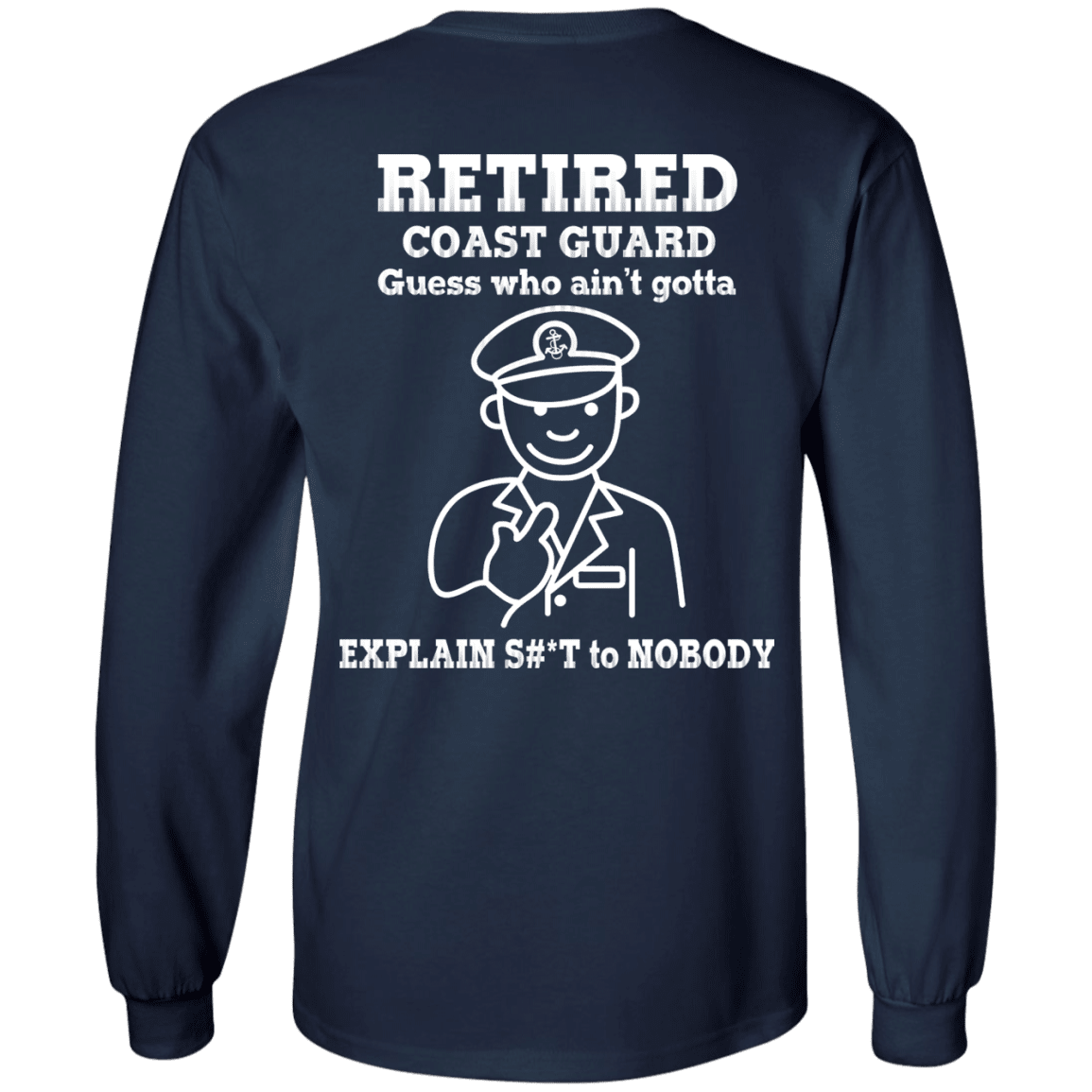 Retired Coast Guard Corps Guess Who Ain't gotta Explain Back T Shirts-TShirt-USCG-Veterans Nation