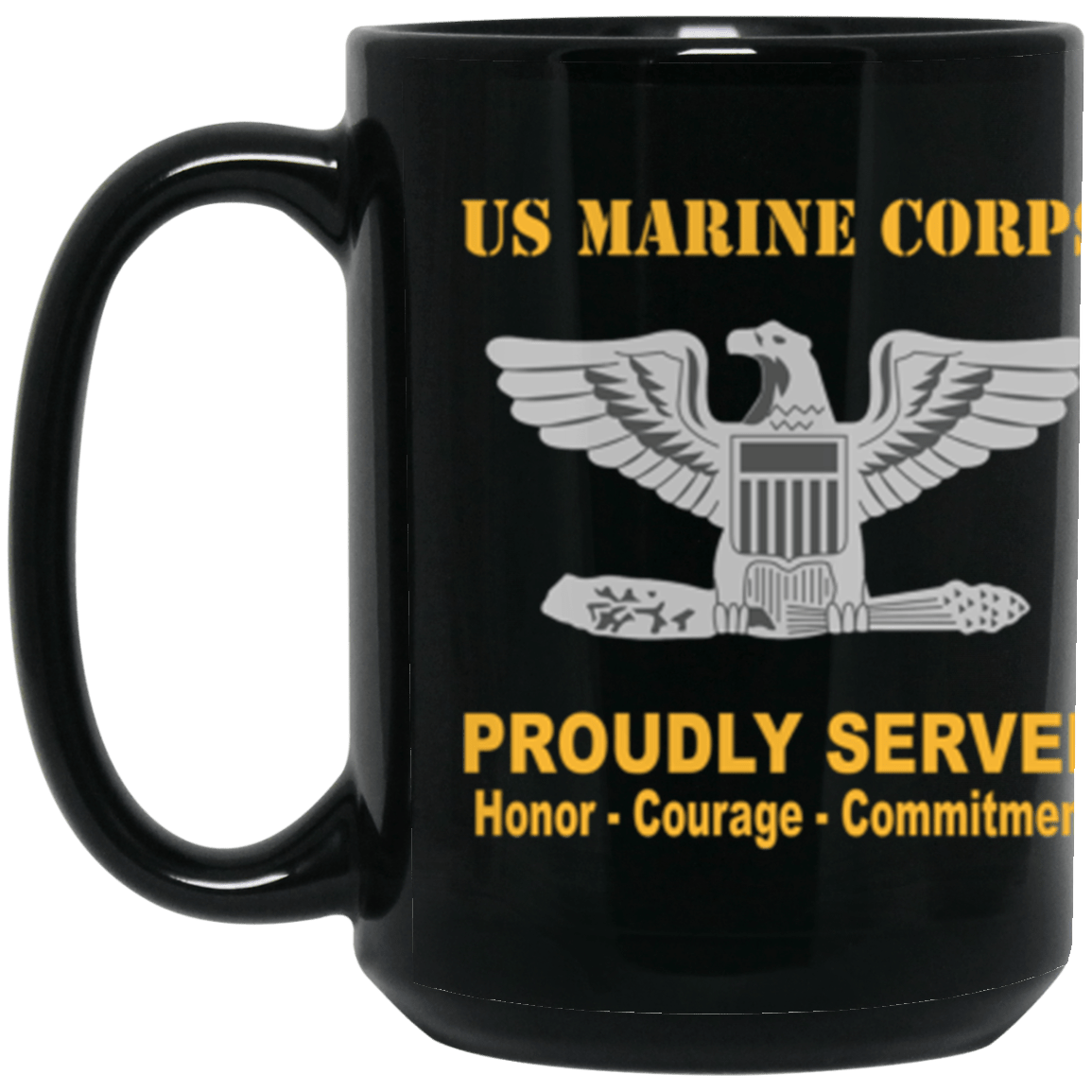 USMC O-6 Colonel O6 Col O6 Field Officer Ranks Proudly Served Core Values 15 oz. Black Mug-Drinkware-Veterans Nation