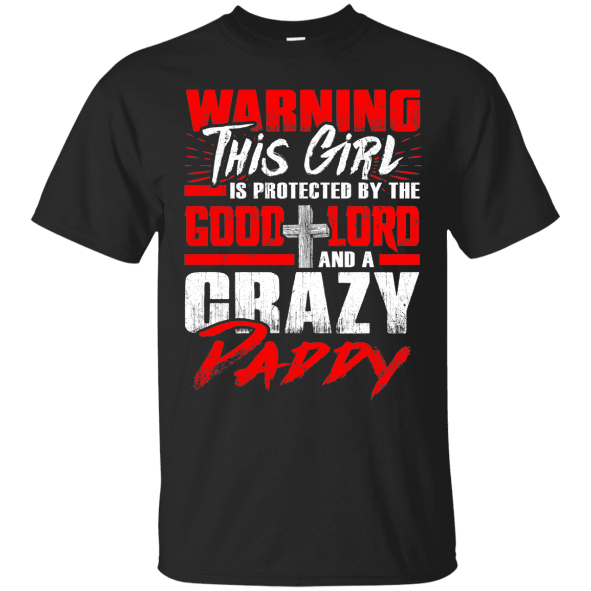 Military T-Shirt "Warning This Girl Is Protected By The Good Lord And Crazy Daddy - Women" Front-TShirt-General-Veterans Nation