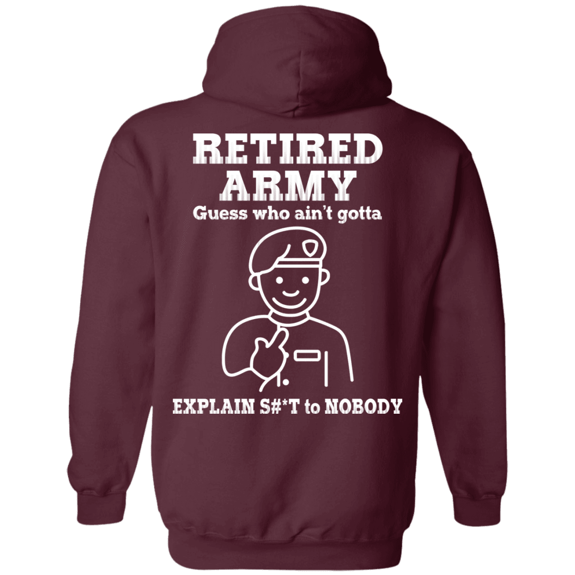 Retired Army Guess Who Ain't gotta Explain Back T Shirts-TShirt-Army-Veterans Nation