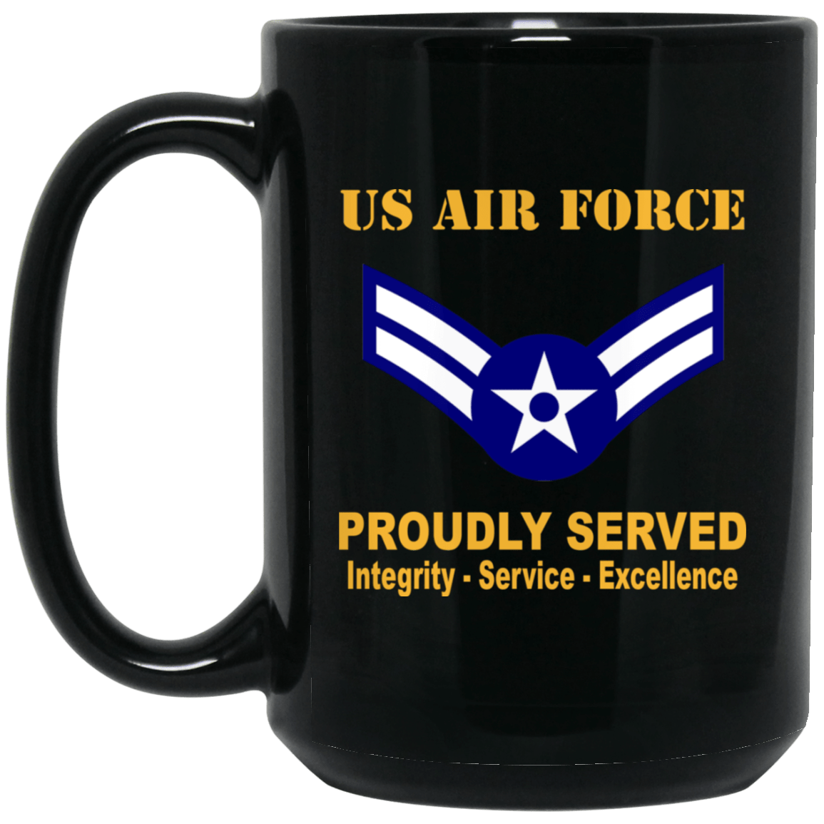 US Air Force E-3 Airman First Class A1C E3 Ranks Enlisted Airman AF Rank Proudly Served Black Mug 11 oz - 15 oz-Mug-USAF-Ranks-Veterans Nation