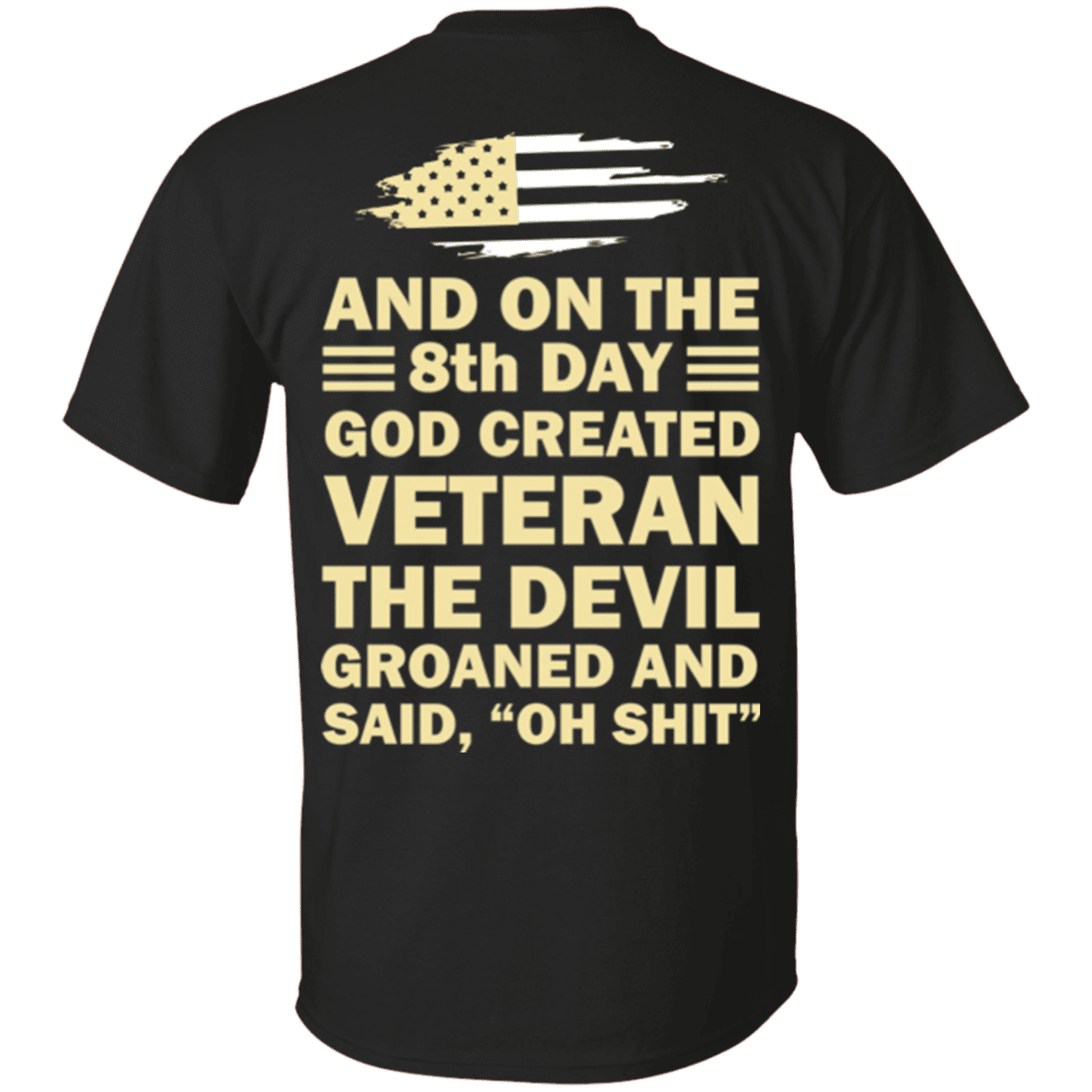 US Army and on the 8th Day God Created Veteran T Shirt-TShirt-Army-Veterans Nation