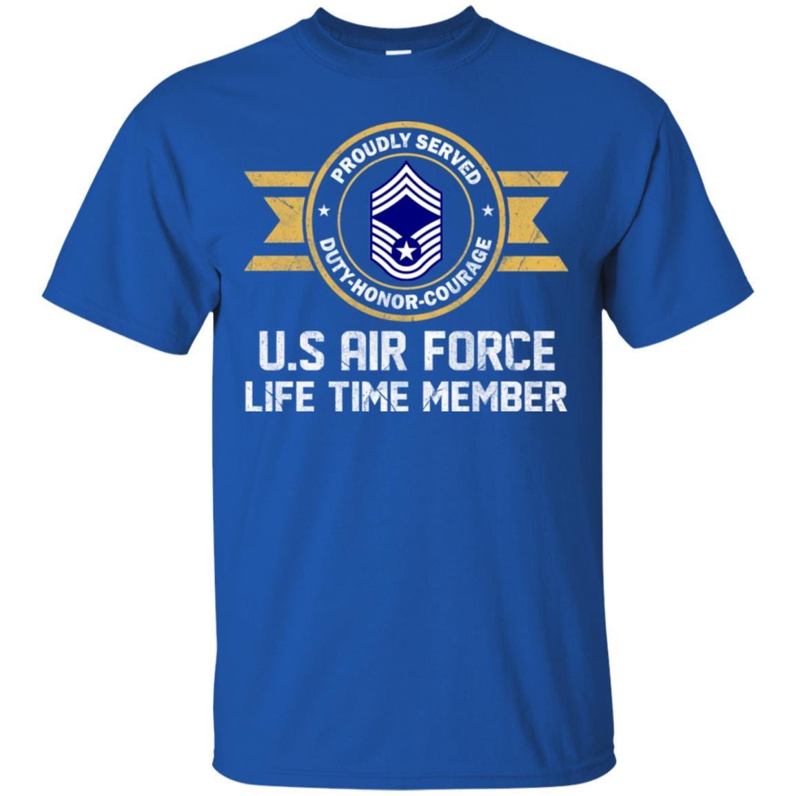 Life time member-US Air Force E-9 Chief Master Sergeant CMSgt E9 Noncommissioned Officer AF Ranks Men T Shirt On Front-TShirt-USAF-Veterans Nation