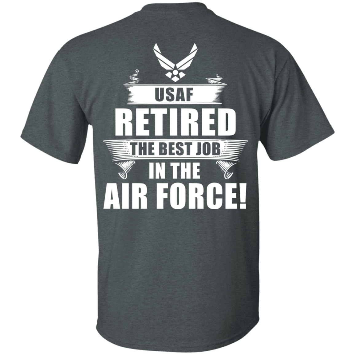 Retired The Best Job in The Air Force Back T Shirts-TShirt-USAF-Veterans Nation