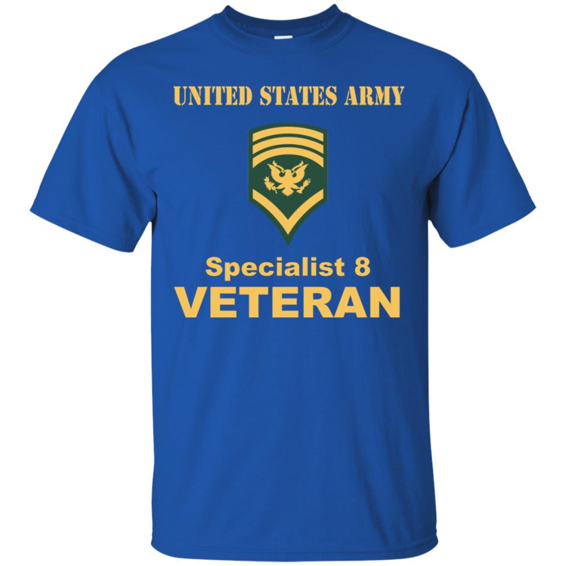 US Army E-8 SPC E8 Specialist 8 Veteran Men T Shirt On Front-TShirt-Army-Veterans Nation
