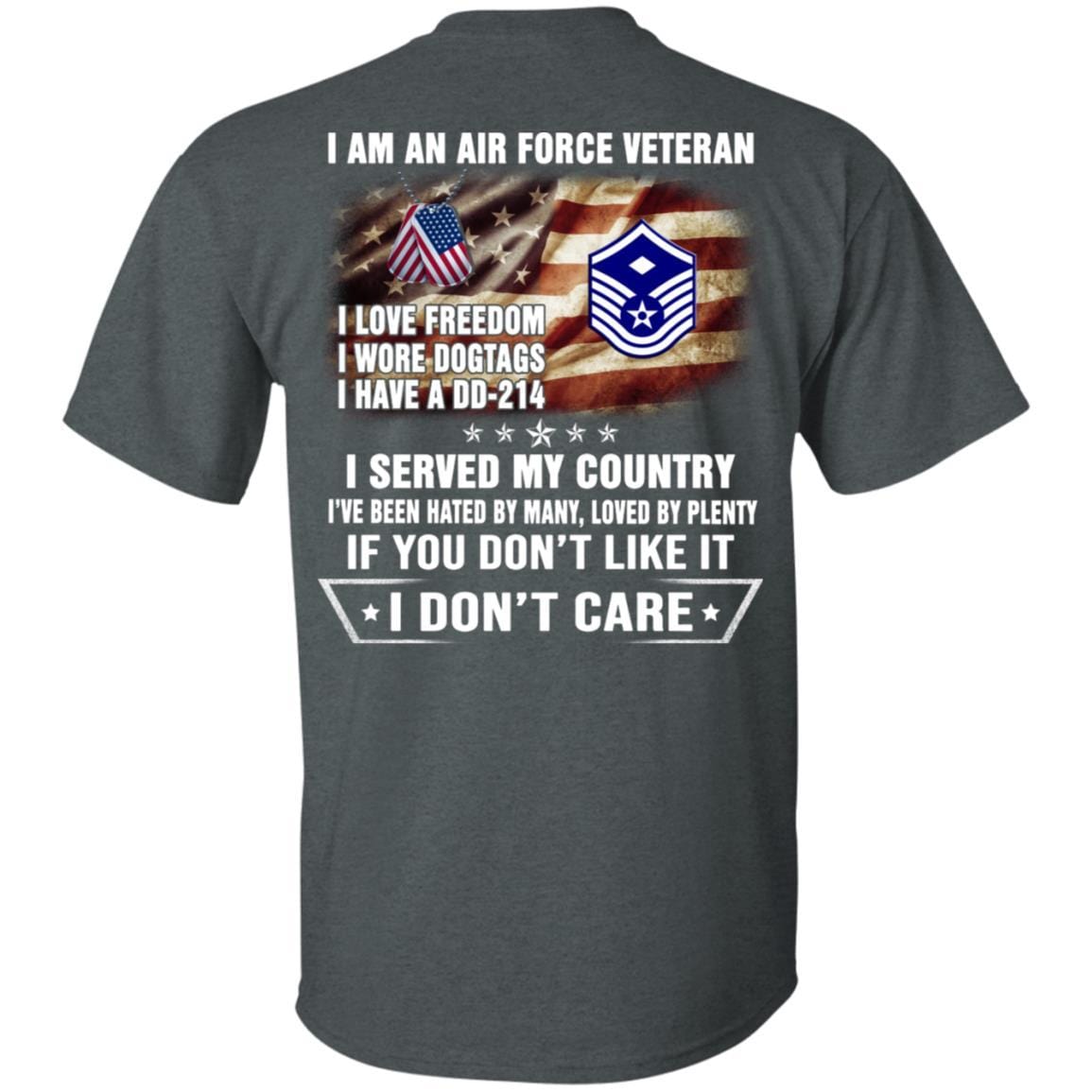 I Am An Air Force E-7 First sergeant E-7 Rank Veteran T-Shirt On Back-TShirt-USAF-Veterans Nation