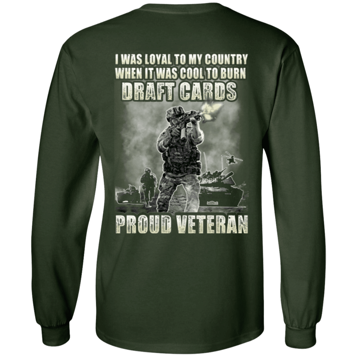 Military T-Shirt "Proud Veteran - I was Loyal To My Country When It Was Cool To Burn Draft Cards"-TShirt-General-Veterans Nation