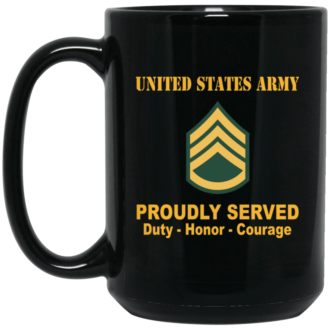 US Army E-6 Staff Sergeant E6 SSG Noncommissioned Officer Ranks Proudly Served Black Mug Black Mug-Mug-Army-Ranks-Veterans Nation