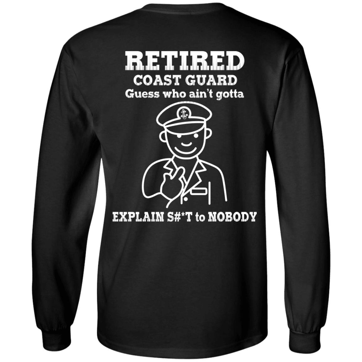 Retired Coast Guard Corps Guess Who Ain't gotta Explain Back T Shirts-TShirt-USCG-Veterans Nation