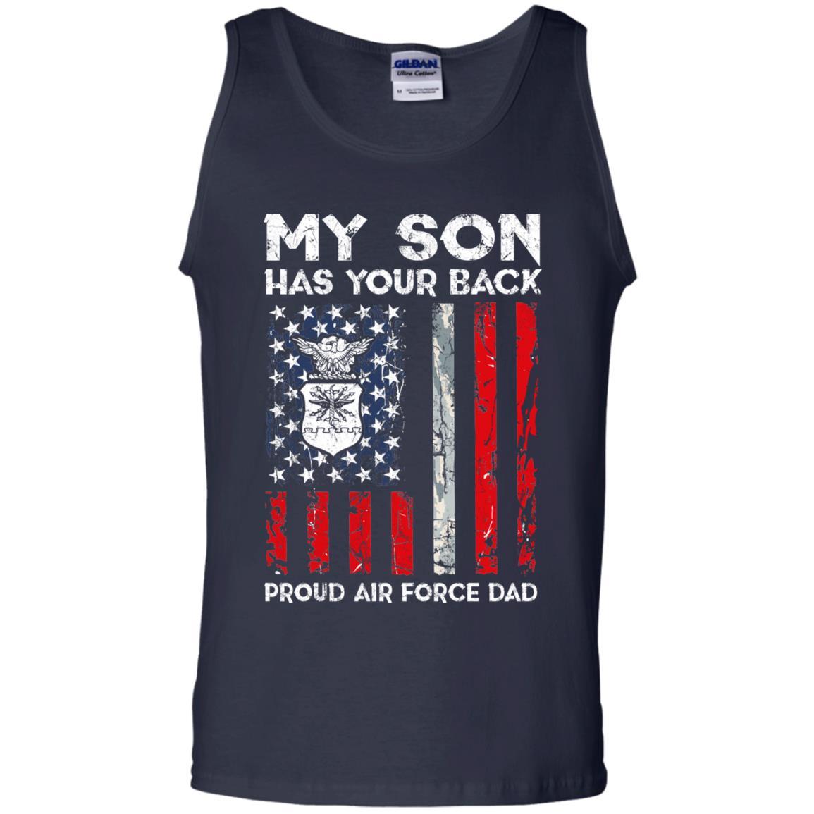 My Son Has Your Back - Proud US Air Force Dad Men T Shirt On Front-TShirt-USAF-Veterans Nation