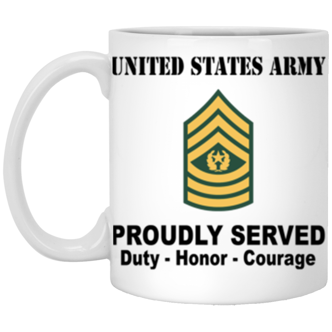 US Army E-9 Command Sergeant Major E9 CSM Noncommissioned Officer Ranks Proudly Served Core Values 11 oz. White Mug-Drinkware-Veterans Nation