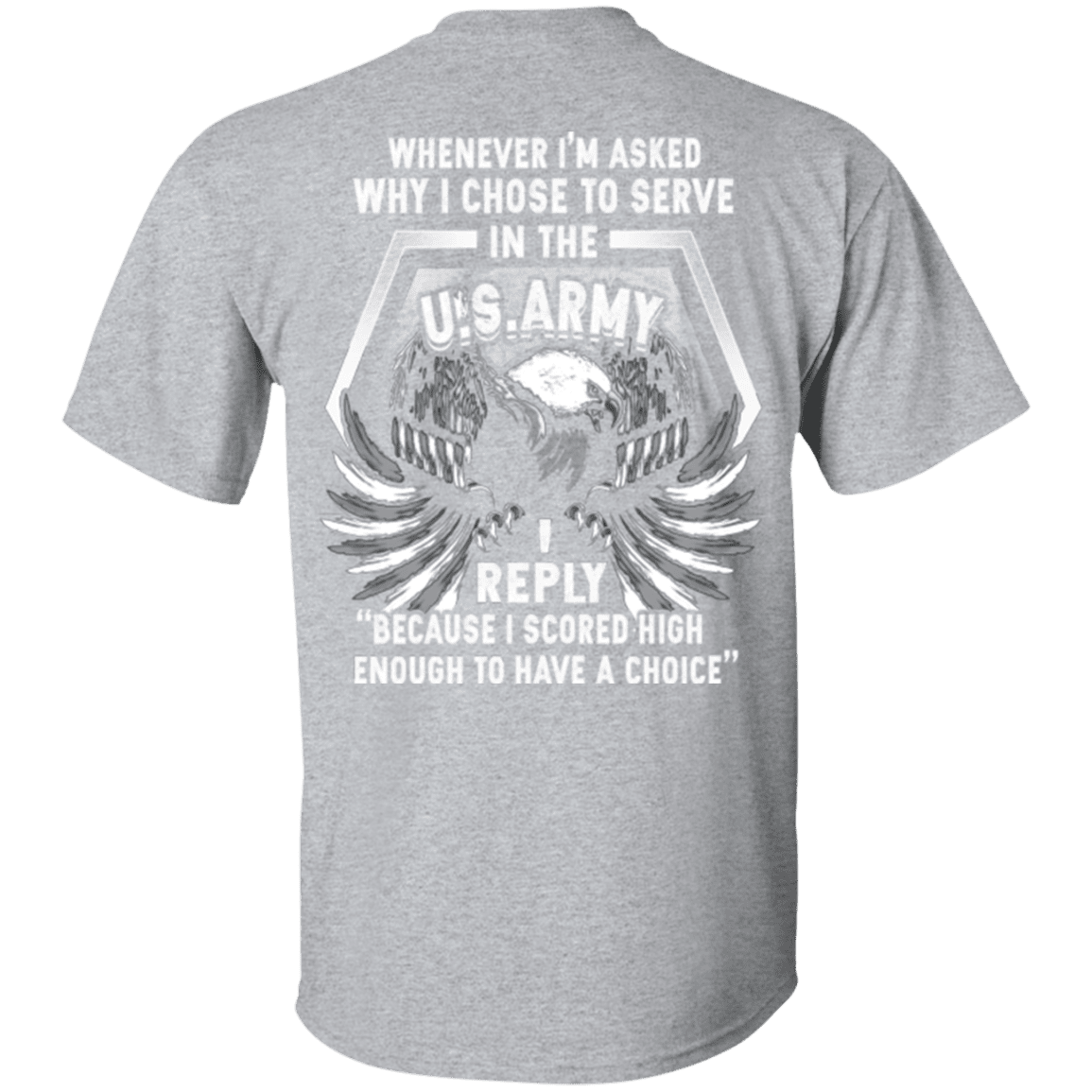 I Chose To Serve In The U.S Army T Shirt-TShirt-Army-Veterans Nation