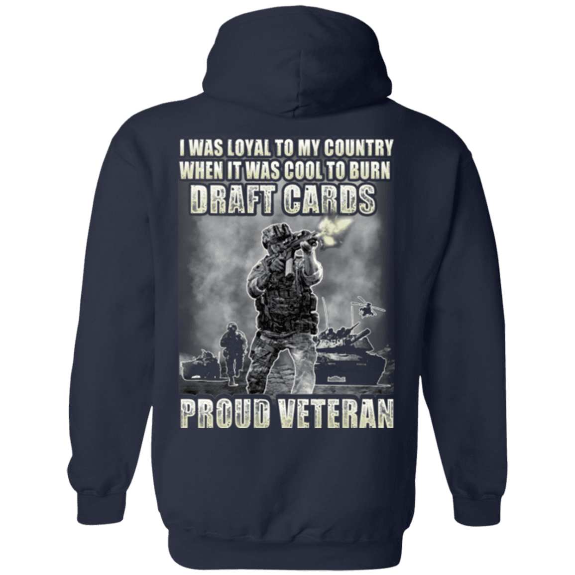 Military T-Shirt "Proud Veteran - I was Loyal To My Country When It Was Cool To Burn Draft Cards"-TShirt-General-Veterans Nation