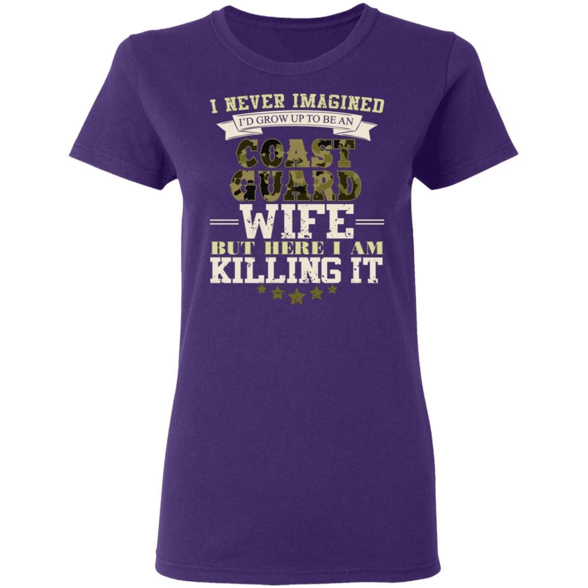 T-Shirt I Never Imagined, USCG Wife But Here I Am Killing It Gildan Ladies' 5.3 oz.-T-Shirts-Veterans Nation