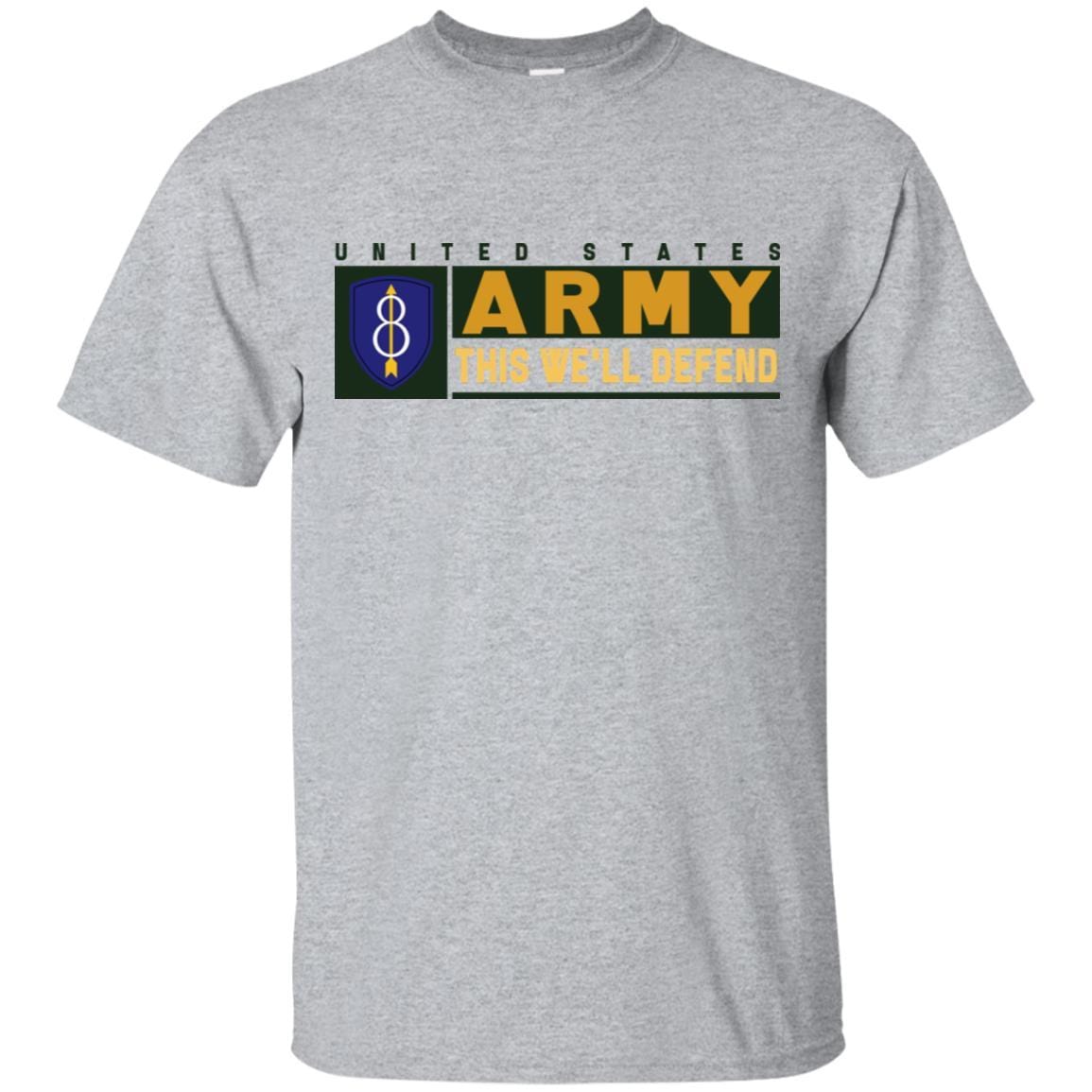 US Army 8th Infantry Division- This We'll Defend T-Shirt On Front For Men-TShirt-Army-Veterans Nation