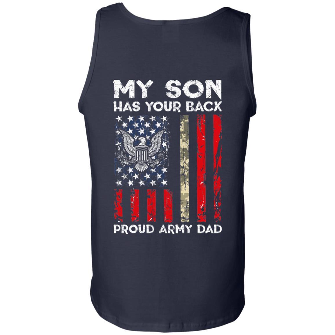 My Son Has Your Back - Proud US Army Dad Men T Shirt On Back-TShirt-Army-Veterans Nation