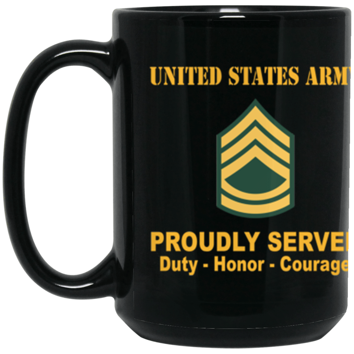 US Army E-7 Sergeant First Class E7 SFC Noncommissioned Officer Ranks Proudly Served Core Values 15 oz. Black Mug-Drinkware-Veterans Nation