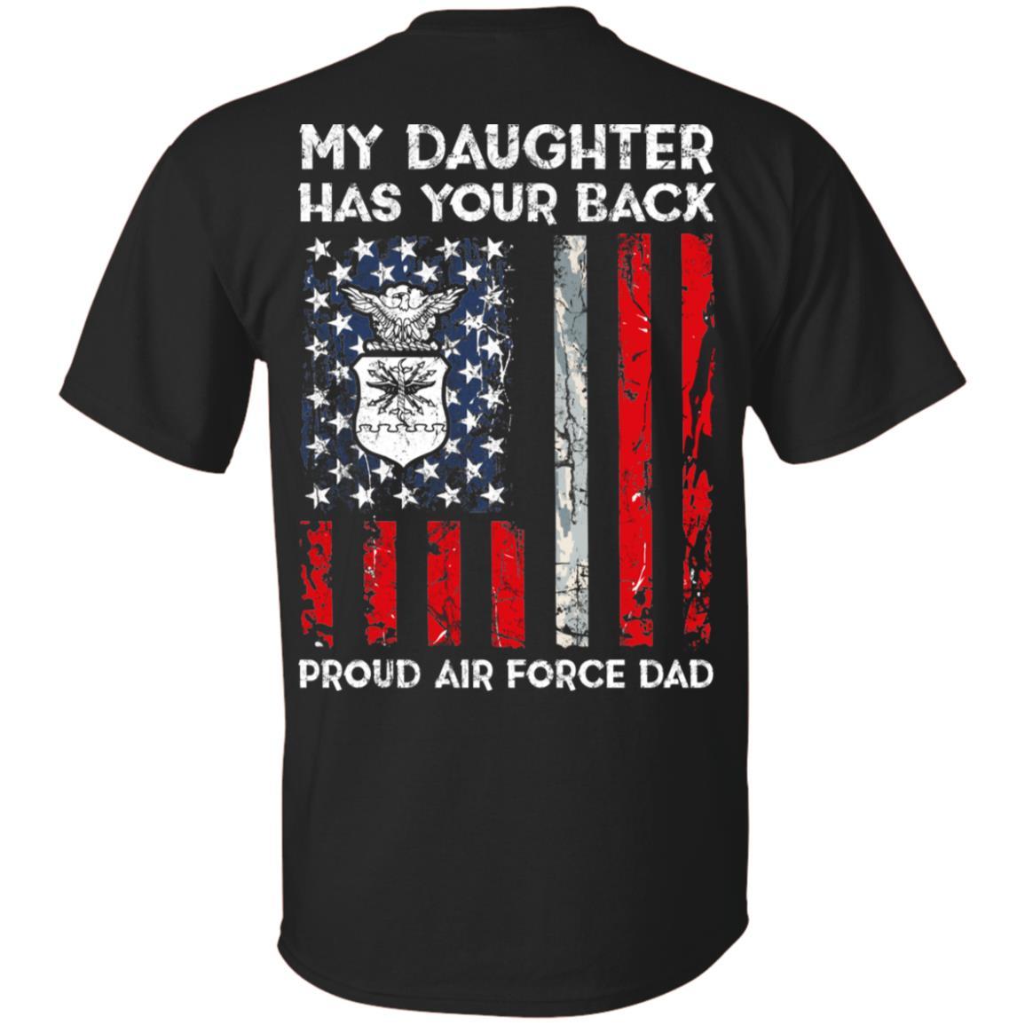 My Daughter Has Your Back - Proud Air Force Dad Men T Shirt On Back-TShirt-USAF-Veterans Nation