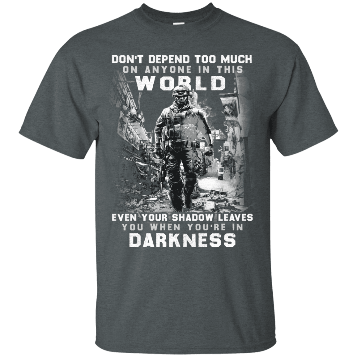 Military T-Shirt "DON'T DEFEND TOO MUCH ANYONE IN THIS WORLD"-TShirt-General-Veterans Nation