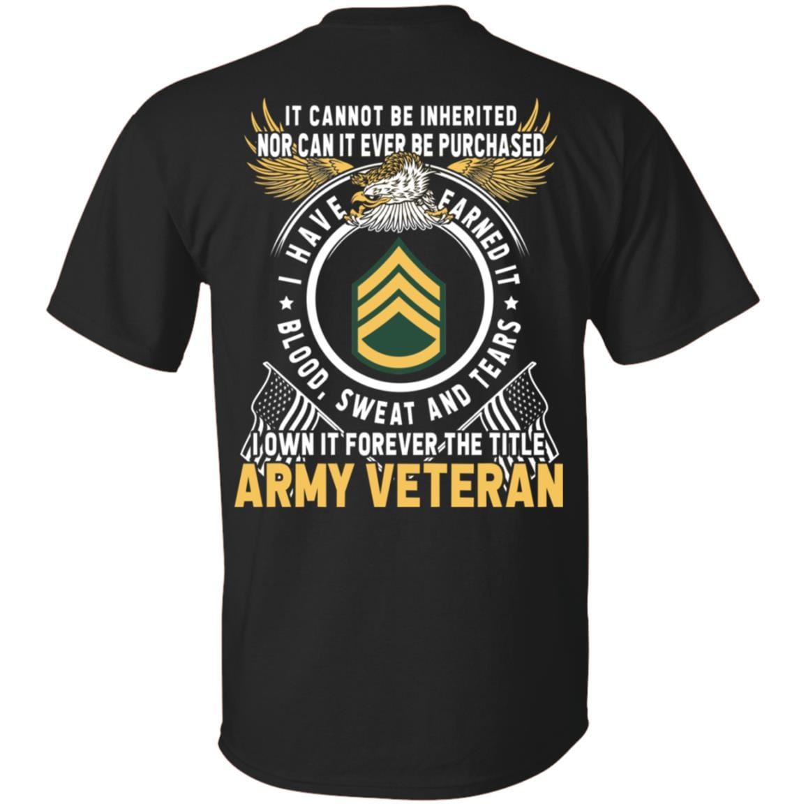 US Army E-6 Staff Sergeant E6 SSG Noncommissioned Officer Ranks T-Shirt For Men On Back-TShirt-Army-Veterans Nation