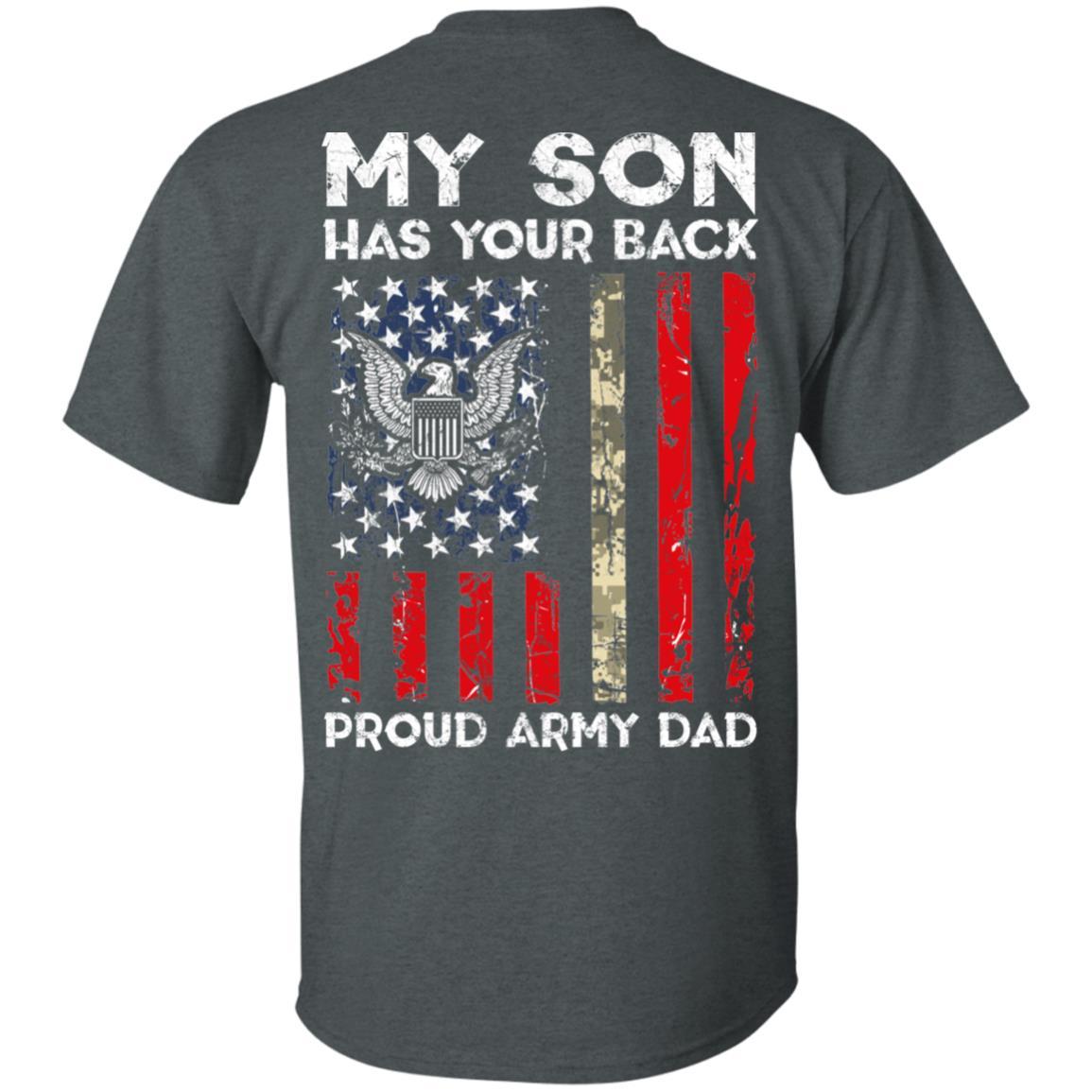 My Son Has Your Back - Proud US Army Dad Men T Shirt On Back-TShirt-Army-Veterans Nation